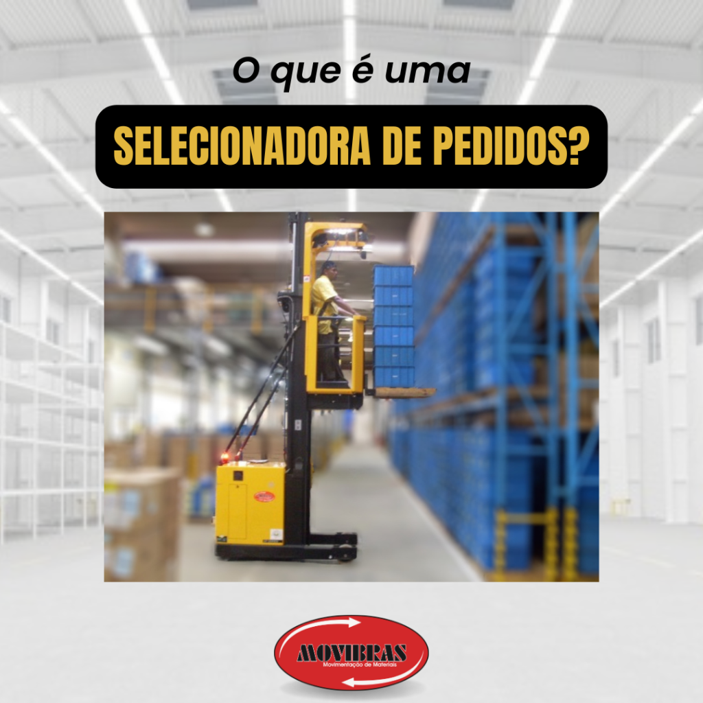 O que é uma Selecionadora de Pedidos? Movibras
